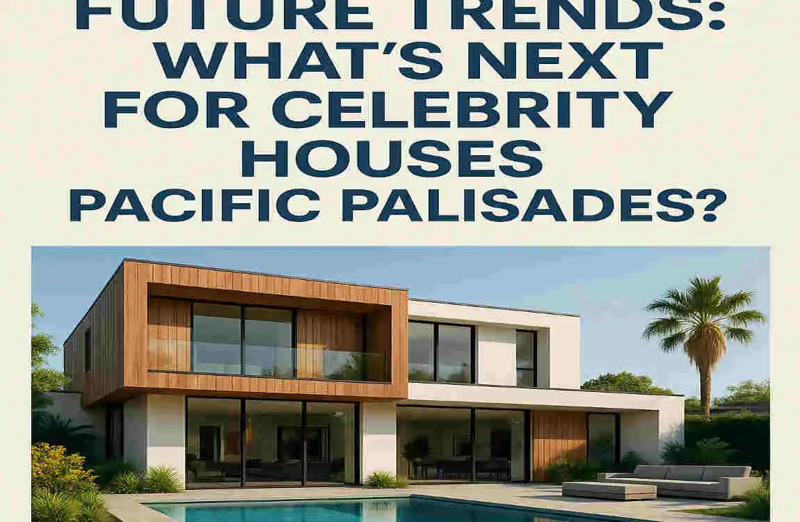 Celebrity Houses in Pacific Palisades