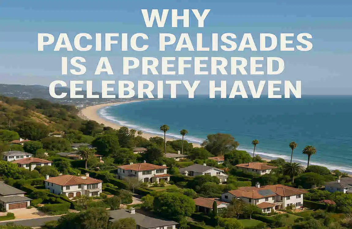 Celebrity Houses in Pacific Palisades