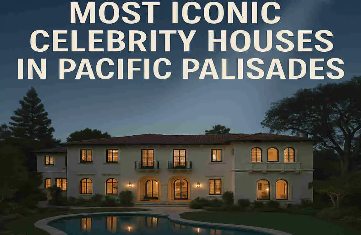 Celebrity Houses in Pacific Palisades
