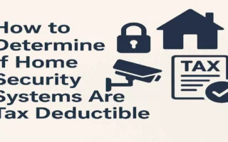 How to Determine If Home Security Systems Are Tax Deductible