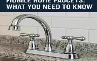 Mobile Home Faucets: What You Need to Know