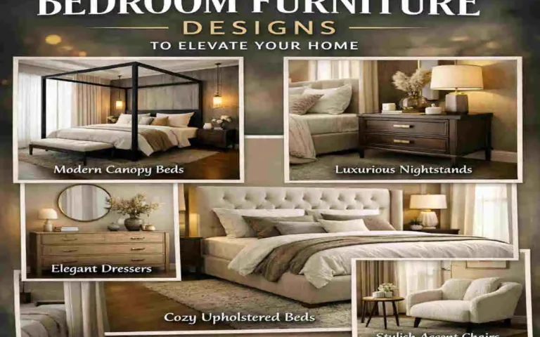 Top Bedroom Furniture Designs to Elevate Your Home