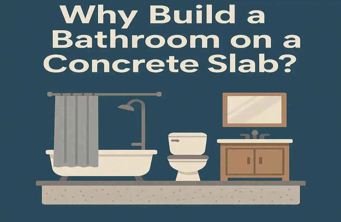 How to Build a Bathroom on a Concrete Slab: Ultimate Step-by-Step Guide for Your House