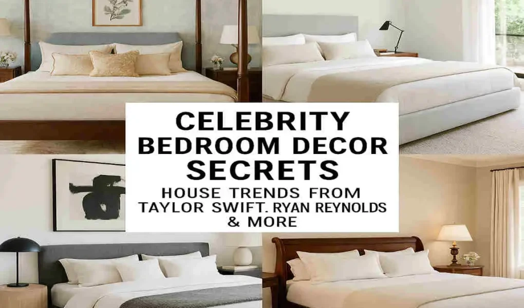 Celebrity Bedroom Decor Secrets: House Trends from Taylor Swift, Ryan Reynolds & More